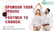 How to Prepare a Strong Canada Spouse Visa Application?