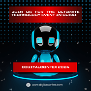 Join Us for the Ultimate Technology Event in Dubai: DigitalConfex 2024