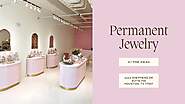 Houston Trend Alert: Permanent Jewelry – What You Need to Know