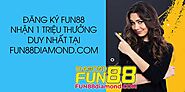 Tạo tài khoản Fun88 Diamond - Rinh thưởng 1 triệu đồng