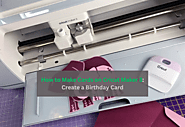 How to Make Cards on Cricut Maker 3: Create a Birthday Card