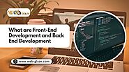 What are Front-End Development and Back End Development