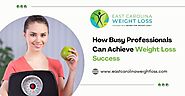 How Busy Professionals Can Achieve Weight Loss Success