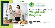 Top 9 Benefits Of Joining A Structured Weight Loss Program- East Carolina Weight Loss