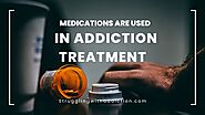 What Medications Are Used in Addiction Treatment