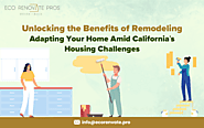 Reshaping California Dreams: Home Remodeling Services To Maximize Property Value!