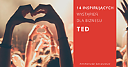 14 inspirujących prezentacji TED dla przedsiębiorców i nie tylko - Arkadiusz Szczudło