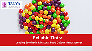 Reliable Tints: Leading Synthetic & Natural Food Colour Manufacturer