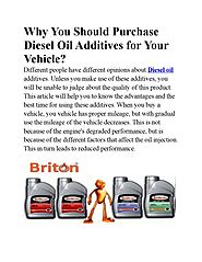 (http://britonoil.com/)Why you should purchase diesel oil additives for your vehicle