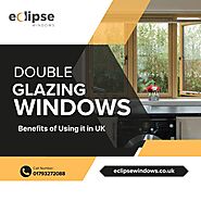 Benefits of Using Double Glazing Windows in UK