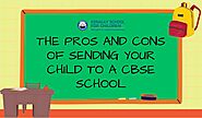 The Pros and Cons of Sending Your Child to a CBSE School - KENALILY SCHOOL