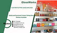 Stylish and Functional Custom Floting Glass Shelvess Available