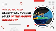 Why Do You Need Electrical Rubber Mats in the Marine Industry?