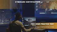 CyberArk Certification: Your Key to Excelling in the Field of Cyber Security