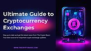 Cryptocurrency Exchanges: The Ultimate Guide