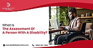 What Is The Assessment Of A Person With A Disability?