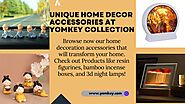 Unique Home Decor Accessories at Yomkey Collection