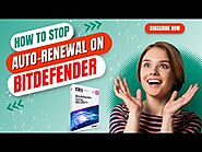 How to Stop Auto Renewal on Bitdefender?