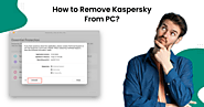 How to Remove Kaspersky From PC?