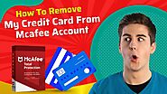 How to Remove My Credit Card From Mcafee Account?