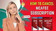 How to Cancel McAfee Subscription?