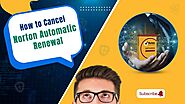How to Cancel Norton Automatic Renewal?