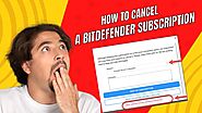 How to Cancel a Bitdefender Subscription? | Antivirus Tales