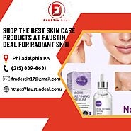 Get the Best Skin Care Products at Faustin Deal