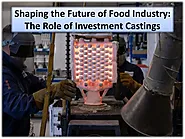 What is the brief description of investment casting in food industry?