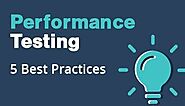 5 Best Practices for Performance Testing