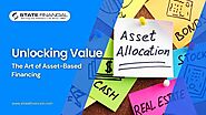 Beyond Balance Sheets: Unleashing Value with Asset Based Financing