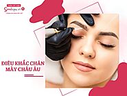 Điêu khắc chân mày Châu Âu là gì? Giá bao nhiêu tiền hiện nay