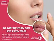 Nguyên nhân môi bị nhăn sau khi phun xăm và cách khắc phục