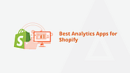 Top Analytics Shopify Apps to Track Your Progress