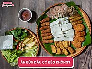 Bún đậu mắm tôm bao nhiêu calo? Ăn bún đậu có béo không?