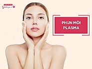 Phun môi Plasma là gì? Ưu điểm và giá phun plasma mới nhất