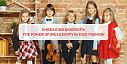 Embracing Diversity: The Power Of Inclusivity In Kids Fashion – Momatos