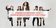 Fashion For Different Ages: Dressing Kids Stylishly At Every Stage – Momatos
