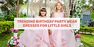 Trending Birthday Party Wear Dresses For Little Girls – Momatos