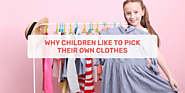 Why Children Like To Pick Their Own Clothes – Momatos