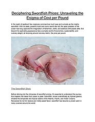 Deciphering Swordfish Prices: Unraveling the Enigma of Cost per Pound