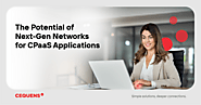 The potential of next-gen networks for CPaaS applications