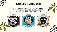 Shop Natural Cleaning and Bath Products | Laura's Refill Shop