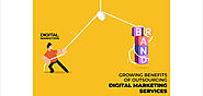 Growing Benefits of Outsourcing Digital Marketing Services