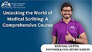 Unlocking the World of Medical Scribing: A Comprehensive Course