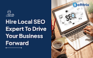 Hire Local SEO Expert To Maximize Your Business’s Reach