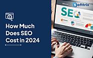 How Much Does SEO Cost in 2024 | Plan Your SEO Budget Right