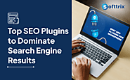 Top SEO Plugins to Dominate Search Engine Results - Softtrix: Ecommerce Digital Marketing Agency