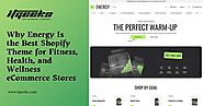 Why Energy Is the Best Shopify Theme for Fitness, Health, and Wellness eCommerce Stores