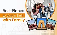 Places to Visit in Delhi with Family